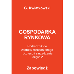 Biznes i zarządzanie. Zakres rozszerzony. Część 2. Gospodarka rynkowa - podręcznik