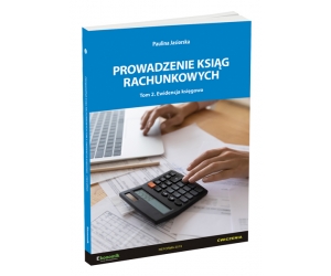 NOWOŚĆ: Prowadzenie ksiąg rachunkowych. Tom 2. Ewidencja księgowa - ćwiczenia